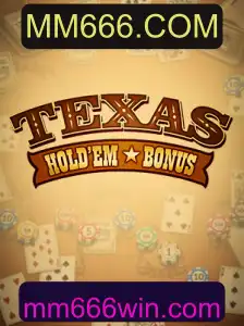 Como Jogar Texas Hold'em Bonus: Regras e Estratégias no MM666.COM